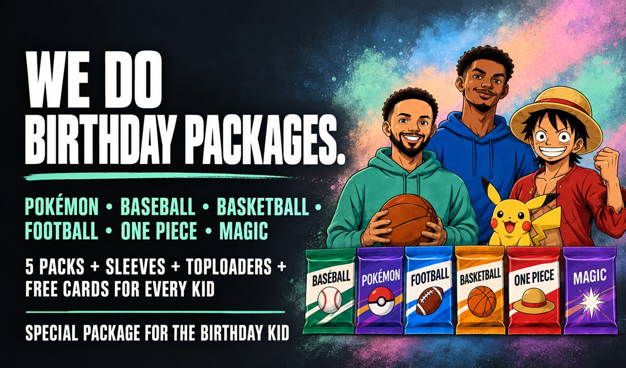 Zen Bros birthday packages: Pokémon, baseball, basketball, football, One Piece and Magic. Every kid gets five packs, sleeves, toploaders and free cards; the birthday kid gets a special package.
